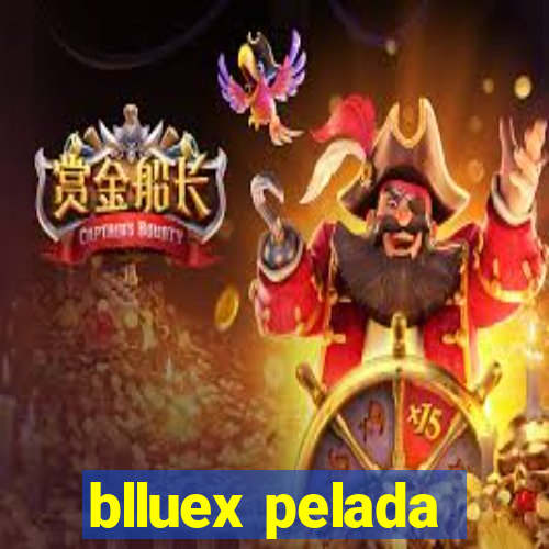 blluex pelada